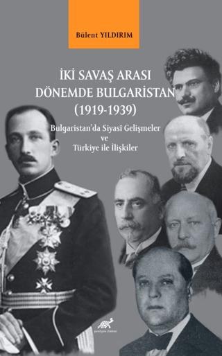 İki Savaş Arası Dönemde Bulgaristan (1919-1939) | Paradigma Akademi Yayınları (Ciltsiz) - Resim 1