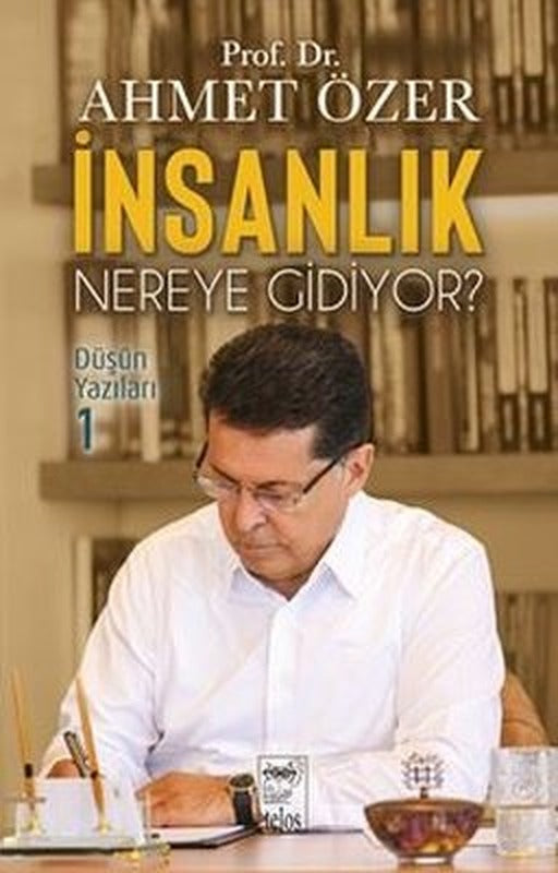 İnsanlık Nereye Gidiyor? Düşün Yazıları 1 | Telos Yayıncılık (İnce Kapak)
