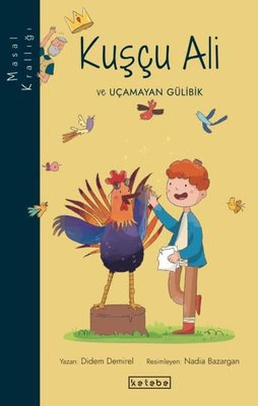 Kuşçu Ali ve Uçmayan Gülibik - Masal Krallığı | Ketebe Yayınları
