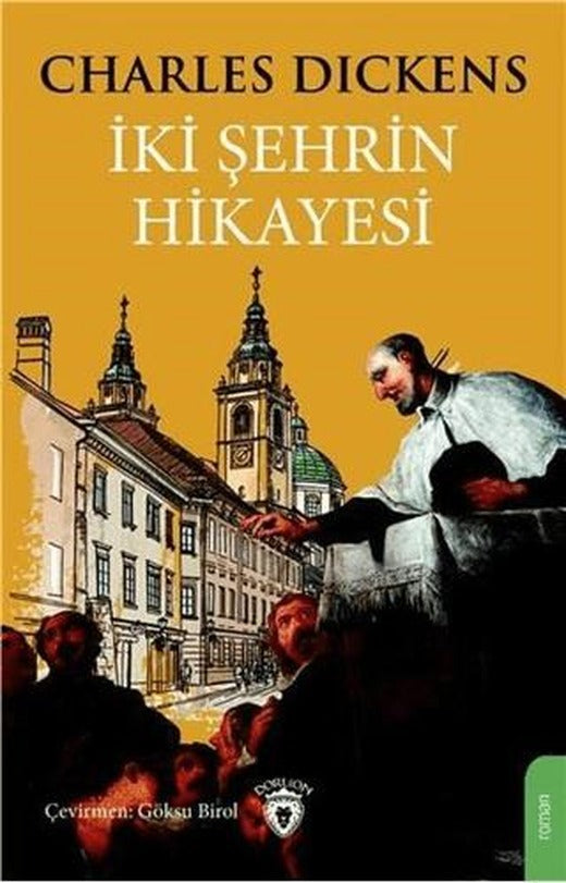 İki Şehrin Hikayesi (Tam Metin) | Dorlion Yayınları (Ciltsiz)