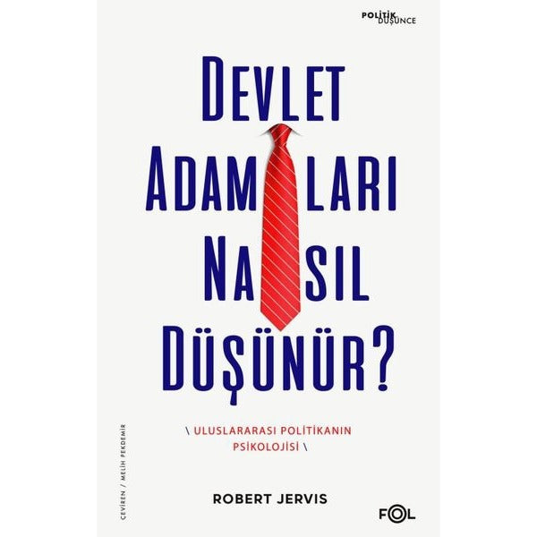 Devlet Adamları Nasıl Düşünür? Uluslararası Politikanın Psikolojisi | Fol Kitap (İnce Kapak)