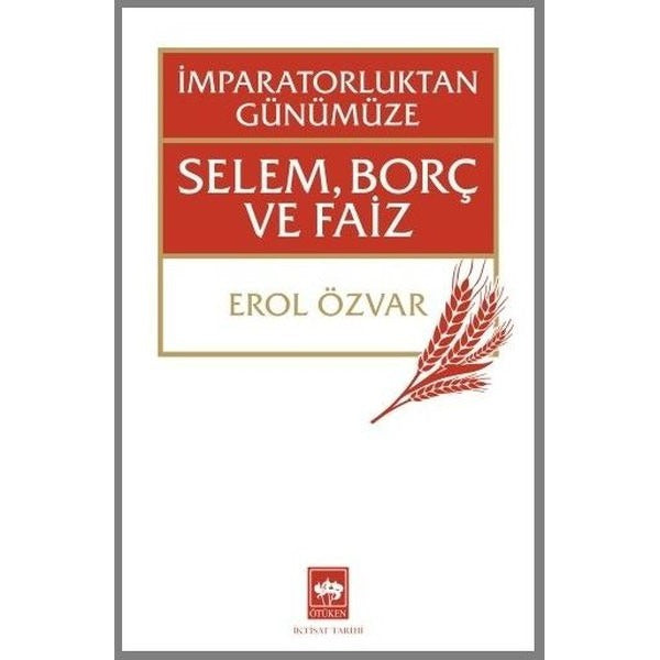 İmparatorluktan Günümüze Selem, Borç ve Faiz | Ötüken Neşriyat (İnce Kapak)