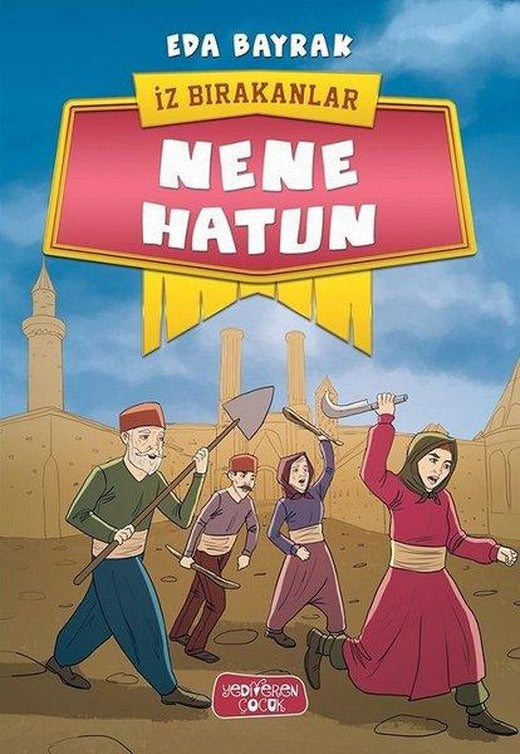 Nene Hatun-İz Bırakanlar | Yediveren Çocuk (İnce Kapak)