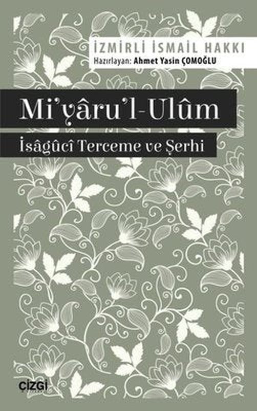 Mi'yaru'l-Ulm - İsaguci Terceme ve Şerhi | Çizgi Kitapevi