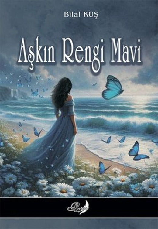 Aşkın Rengi Mavi | Poetika Kitap (İnce Kapak)