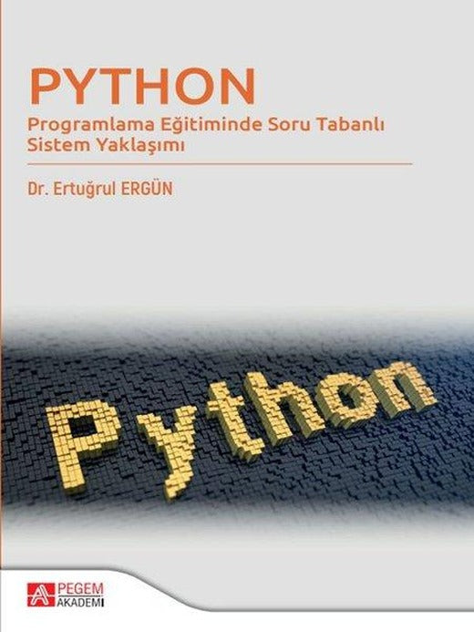Python - Programlama Eğitiminde Soru Tabanlı Sistem Yaklaşımı | Pegem Akademi Yayıncılık (İnce Kapak)
