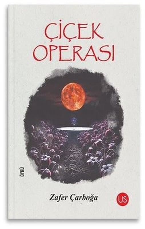 Çiçek Operası | Us Yayınları (İnce Kapak)