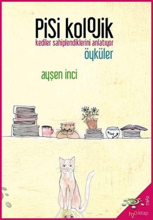 Pisikolojik Öyküler - Kediler Sahiplendiklerini Anlatıyor | h2o Kitap
