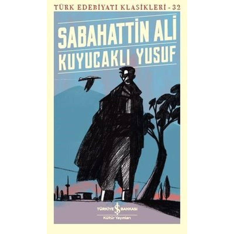 Kuyucaklı Yusuf-Türk Edebiyat Klasikleri 32 | İş Bankası Kültür Yayınları