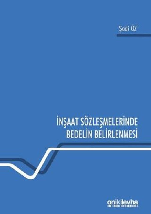 İnşaat Sözleşmelerinde Bedelin Belirlenmesi | On İki Levha Yayınları (Ciltsiz)