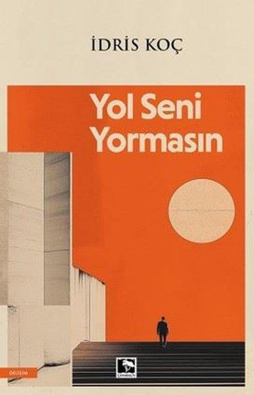 Yol Seni Yormasın | Çınaraltı Yayınları (İnce Kapak)