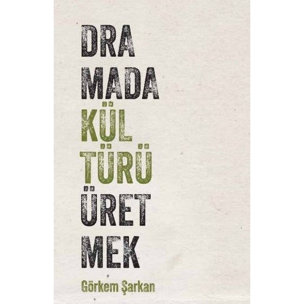 Dramada Kültürü Üretmek | Habitus Kitap (İnce Kapak)