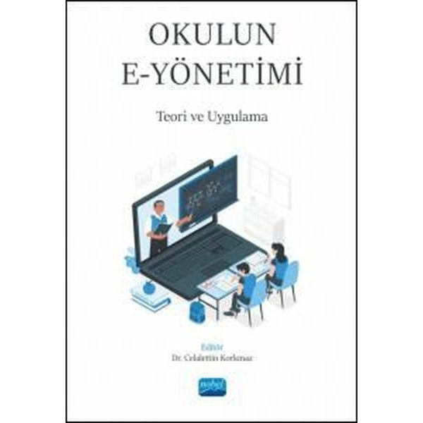 Okulun E-Yönetimi: Teori ve Uygulama | Nobel Akademik Yayıncılık (İnce Kapak)