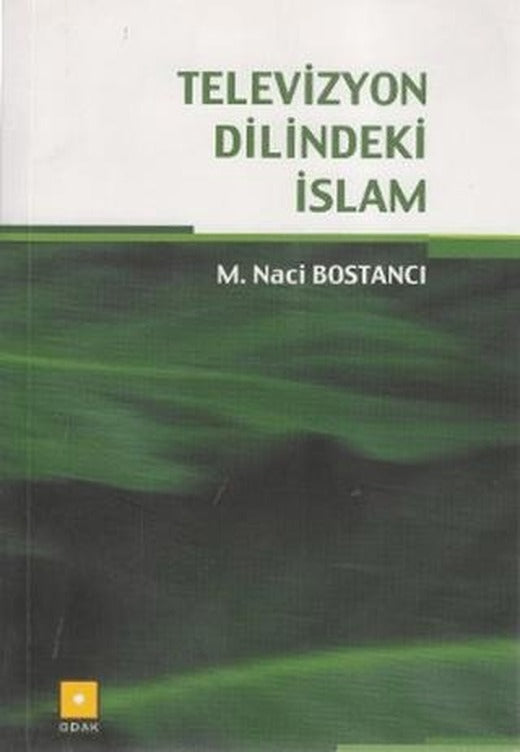 Televizyon Dilindeki İslam | Odak Yayınevi (Ciltsiz)