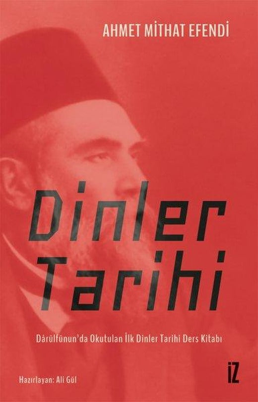 Dinler Tarihi - Darülfünun'da Okutulan İlk Dinler Tarihi Ders Kitabı | İz Yayıncılık (İnce Kapak)