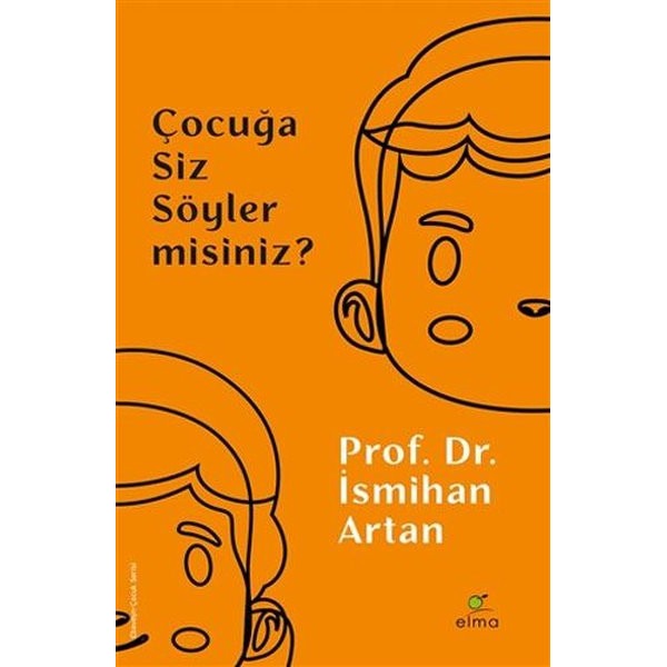 Çocuğa Siz Söyler misiniz? | Elma Yayınevi