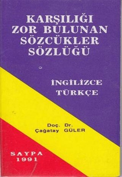 Karşılığı Zor Bulunan Sözcükler Sözlüğü İngilizce - Türkçe | Saypa Yayın Dağıtım (Ciltsiz)