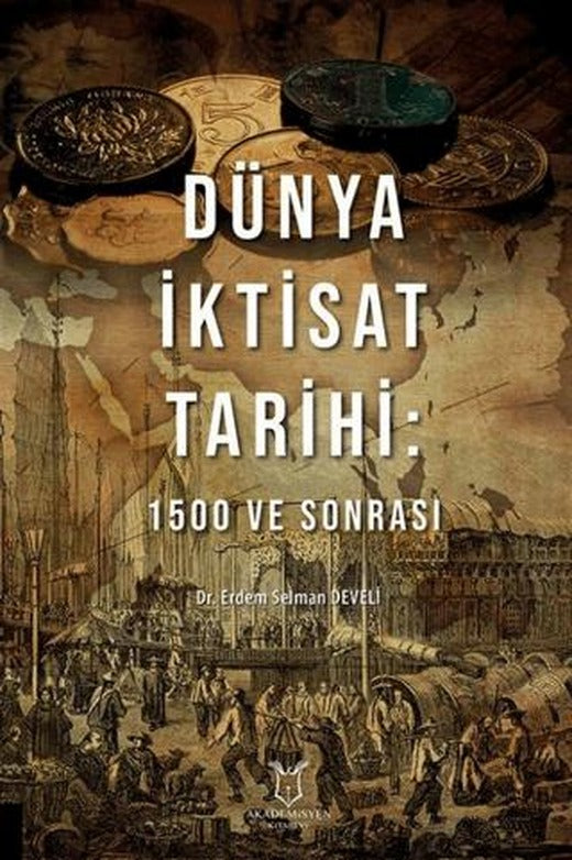Dünya İktisat Tarihi: 1500 ve Sonrası | Akademisyen Kitabevi (Ciltsiz)