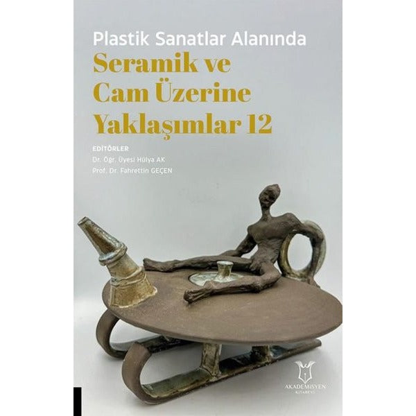 Plastik Sanatlar Alanında Seramik ve Cam Üzerine Yaklaşımlar 12