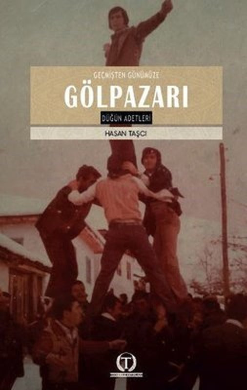 Geçmişten Günümüze Gölpazarı - Düğün Adetleri | Teyakkuz Yayınları