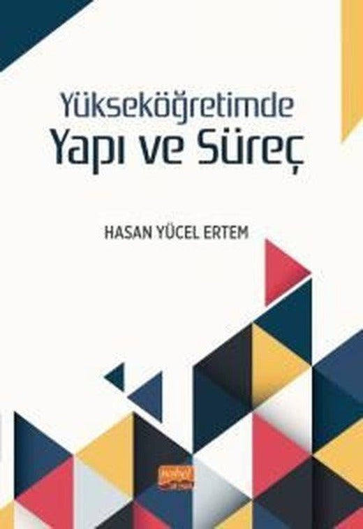 Yükseköğretimde Yapı ve Süreç | Nobel Bilimsel Eserler (İnce Kapak)
