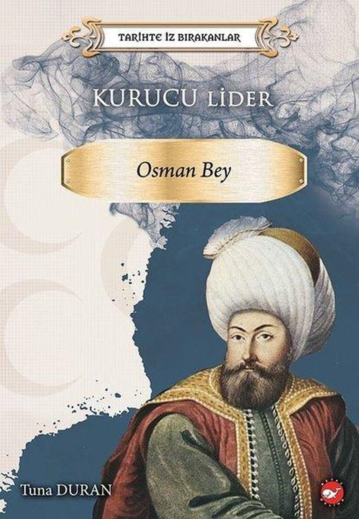 Osman Bey - Tarihte İz Bırakanlar | Beyaz Balina Yayınları (İnce Kapak)