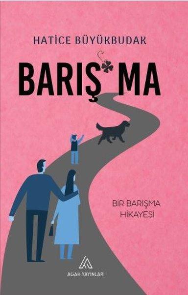 Barışma - Bir Barışma Hikayesi | Agah Yayınları (İnce Kapak) - Resim 1