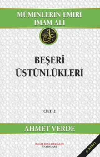 Müminlerin Emiri İmam Ali Beşeri Üstünlükleri