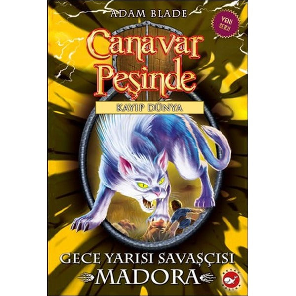 Canavar Peşinde 40 - Gece Yarısı Savaşçısı Madora - Kayıp Dünya | Beyaz Balina Yayınları - Çocuk Kitapları Dizisi (İnce Kapak)