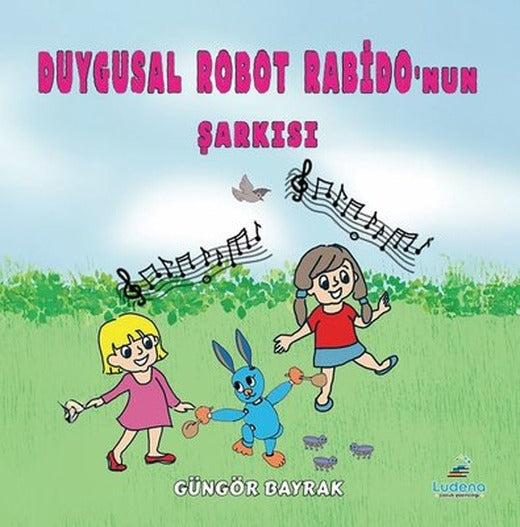 Duygusal Robot Rabido'nun Şarkısı 6 | Ludena Yayınları (İnce Kapak)