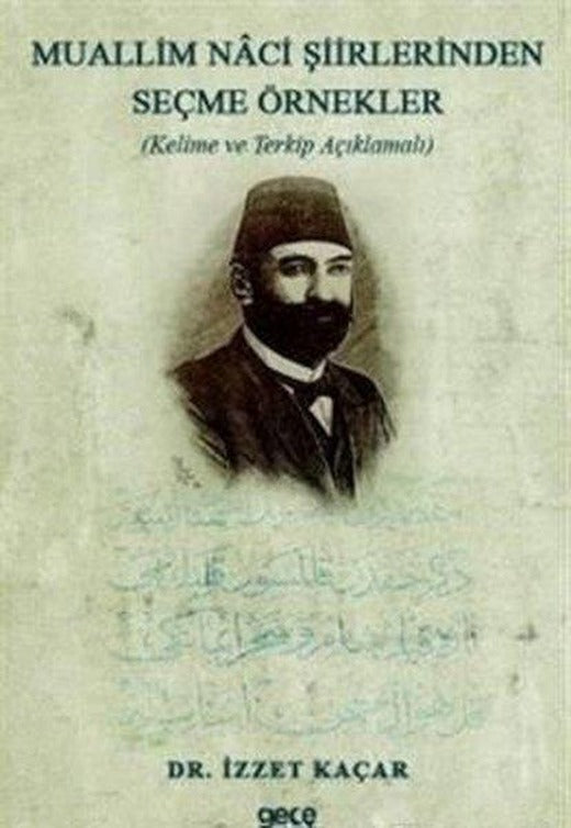 Muallim Naci Şiirlerinden Seçme Örnekler-Kelime ve Terkip Açıklamalı | Gece Kitaplığı (İnce Kapak)