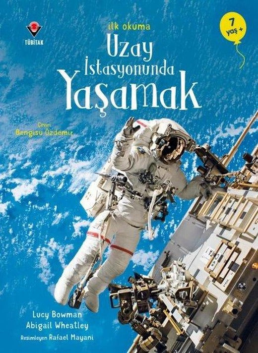 Uzay İstasyonunda Yaşamak - İlk Okuma | Tübitak Yayınları (İnce Kapak)