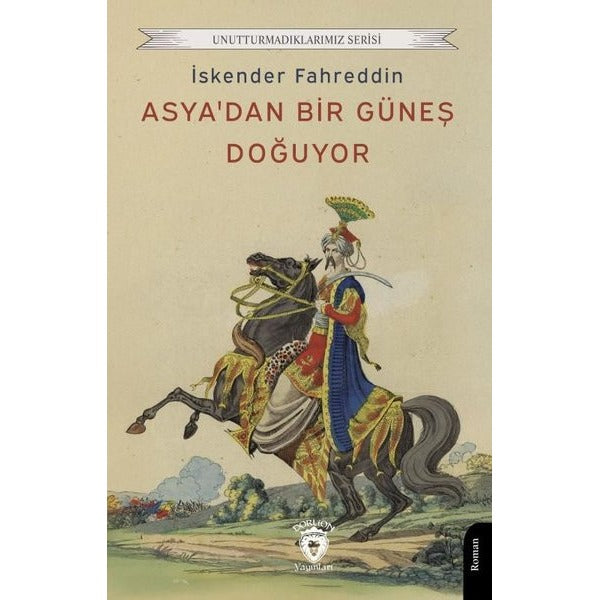 Asya’dan Bir Güneş Doğuyor | Dorlion Yayınları (Ciltsiz)