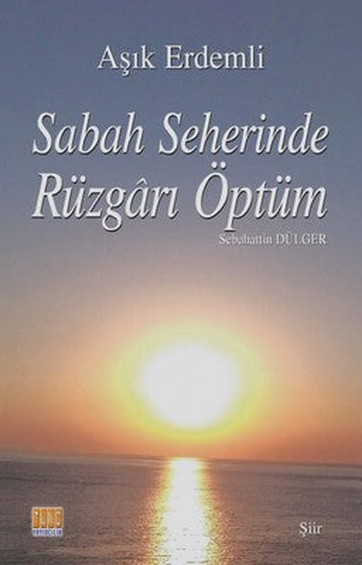 Sabah Seherinde Rüzgarı Öptüm | Tunç Yayıncılık