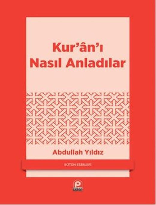 Kur’an’ı Nasıl Anladılar