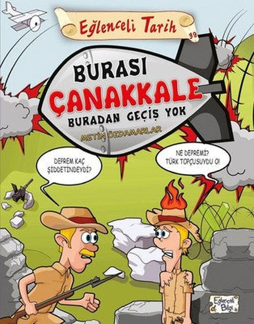 Eğlenceli Tarih-Burası Çanakkale Buradan Geçiş Yok | Eğlenceli Bilgi