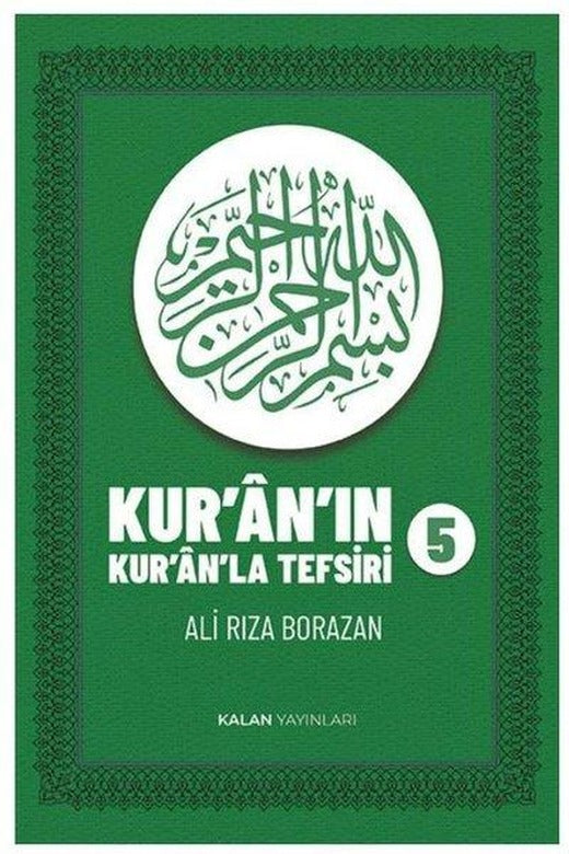 Kur'an'ın Kur'an'la Tefsiri Cilt 5 | Kalan Yayınları (Ciltli)