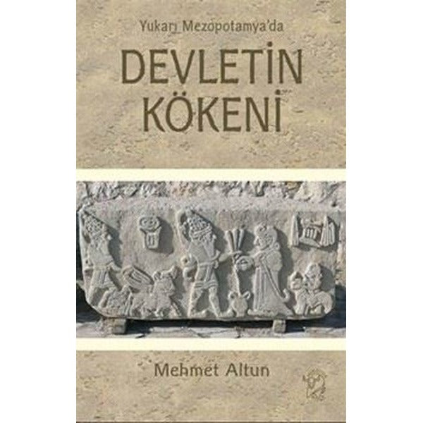Yukarı Mezopotamya'da Devletin Kökeni | Minotor Kitap (İnce Kapak)