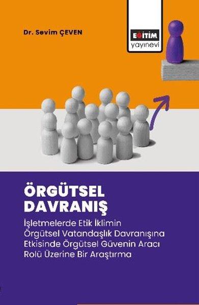 Örgütsel Davranış - İşletmelerde Etik İklimin Örgütsel Vatandaşlık Davranışına Etkisinde Örgütsel Gü | Eğitim Yayınevi (İnce Kapak) - Resim 1
