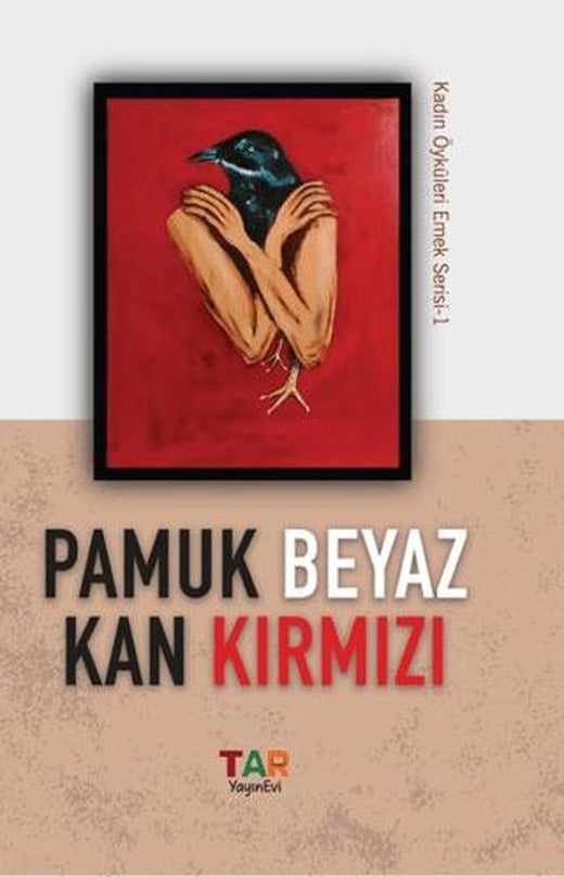 Pamuk Beyaz Kan Kırmızı | Tar Yayınevi (Ciltsiz)