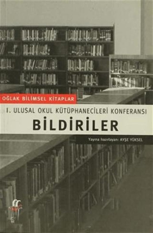 Bildiriler I. Ulusal Okul Kütüphanecileri Konferansı
