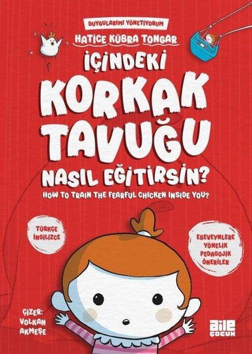 İçindeki Korkak Tavuğu Nasıl Eğitirsin? Duygularımı Yönetiyorum - How to Train The Fearful Chicken Inside You? | Aile Yayınları (e-Kitap)