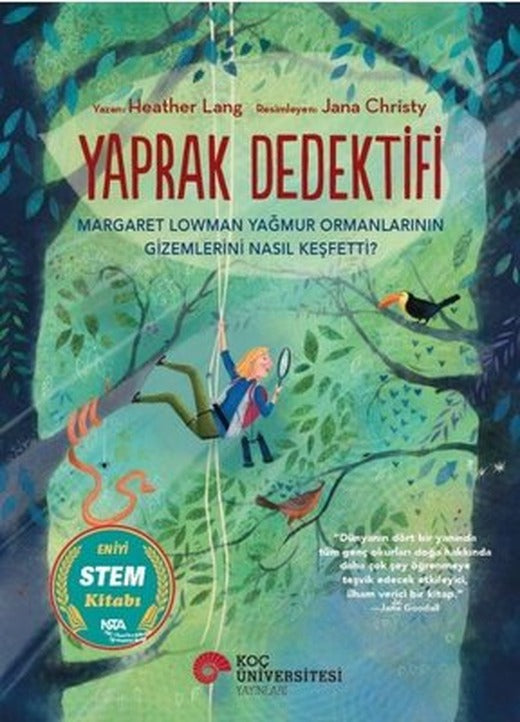 Yaprak Dedektifi Margaret Lowman Yağmur Ormanlarının Gizemlerini Nasıl Keşfetti? | Koç Üniversitesi Yayınları (İnce Kapak)