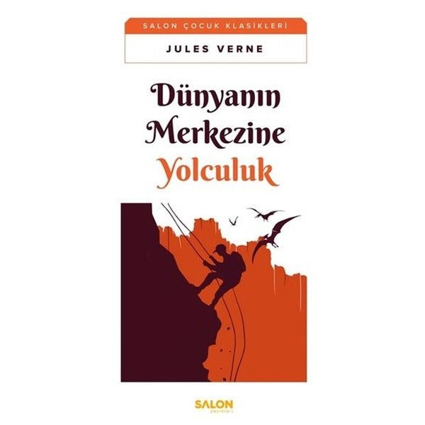 Dünyanın Merkezine Yolculuk - Salon Çocuk Klasikleri | Salon Çocuk (İnce Kapak)