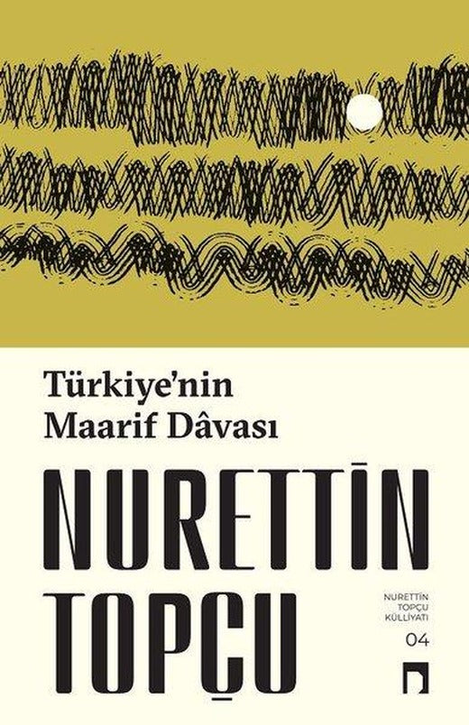 Türkiye'nin Maarif Davası | Dergah Yayınları - Çağdaş Türk Düşüncesi Dizisi (İnce Kapak)