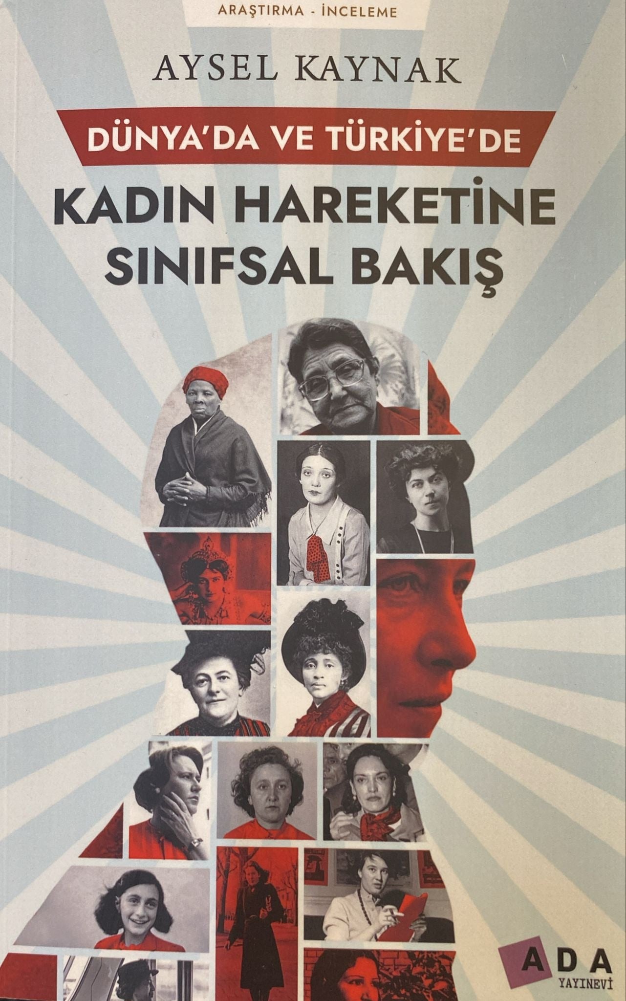 Dünya'da ve Türkiye'de Kadın Hareketine Sınıfsal Bakış | Ada Yayınları (Ciltsiz)