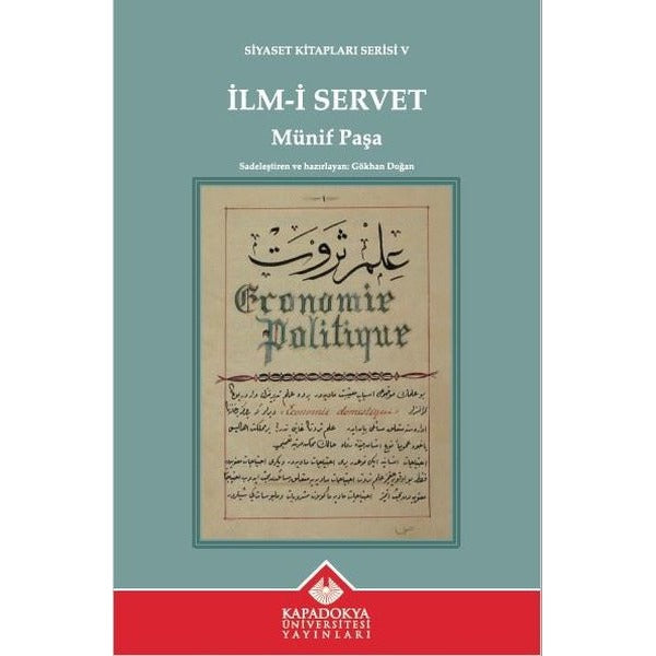 İlm - i Servet - Siyaset Kitapları Serisi 5 | Kapadokya Üniversitesi Yayınları (İnce Kapak)