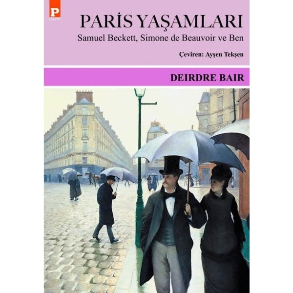 Paris Yaşamları - Samuel Beckett Simone de Beauvoir ve Ben | Payel (İnce Kapak)