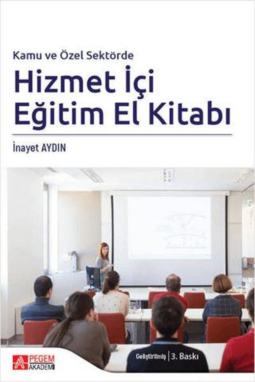 Kamu ve Özel Sektörde Hizmetiçi Eğitim El Kitabı | Pegem Akademi Yayıncılık (Ciltsiz)