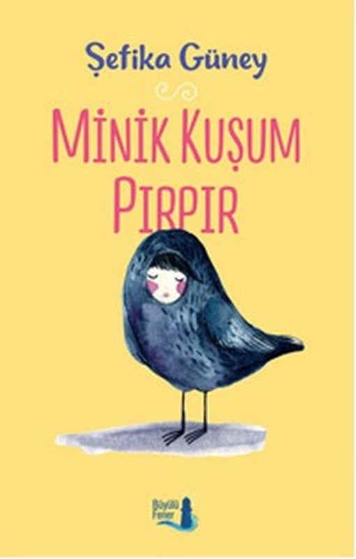 Minik Kuşum Pırpır | Büyülü Fener